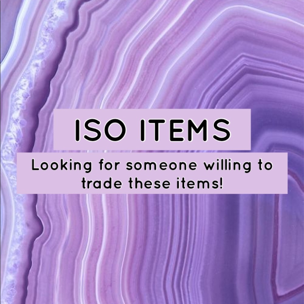 ISO Items! Comment if willing 2 trade any of these